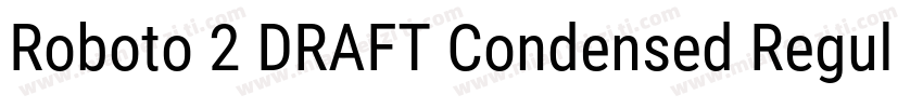 Roboto 2 DRAFT Condensed Regular字体转换